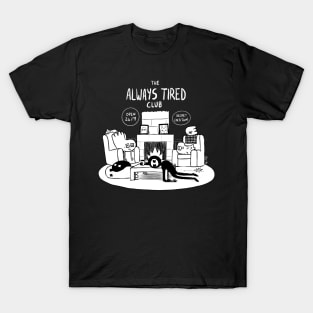 Always Tired club T-Shirt